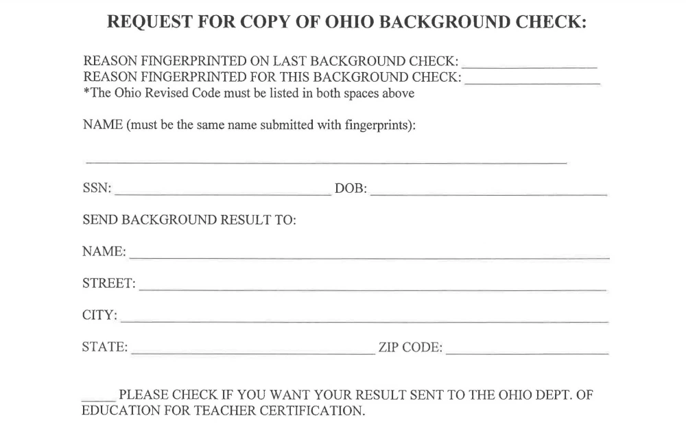 A screenshot of the request form for background checks from the Ohio Attorney General, Criminal Identification Office, provides fields for the reasons for being fingerprinted on the last and current background check, name, social security number, date of birth, return name, and address, and an option to send the results to the Ohio Department of Education for teacher certification.